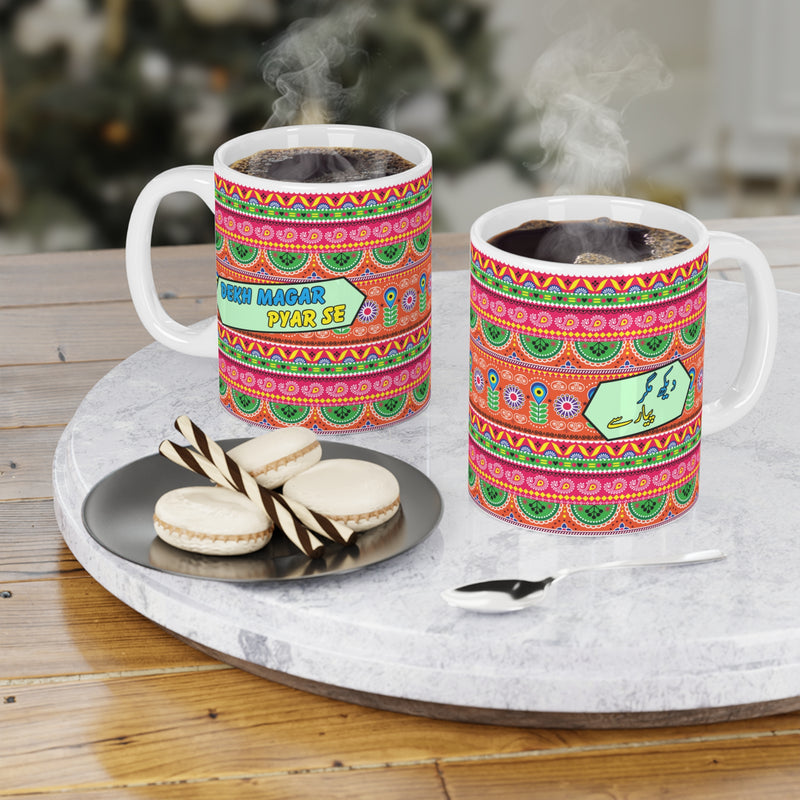 Mug - Dekh Magar Pyar Se Ceramic Mug (11oz
goz
or 20oz)